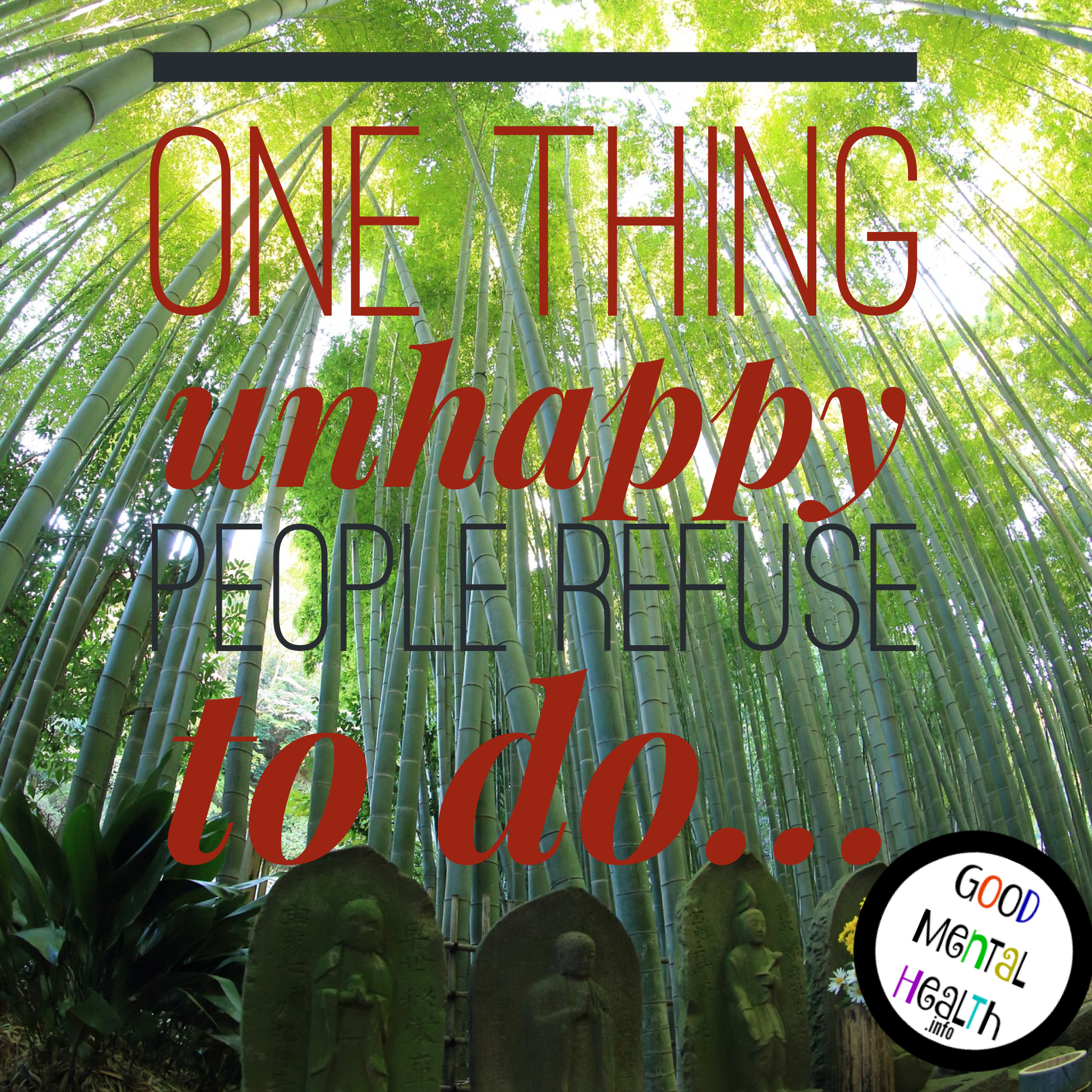 One Thing Unhappy People Refuse To Do